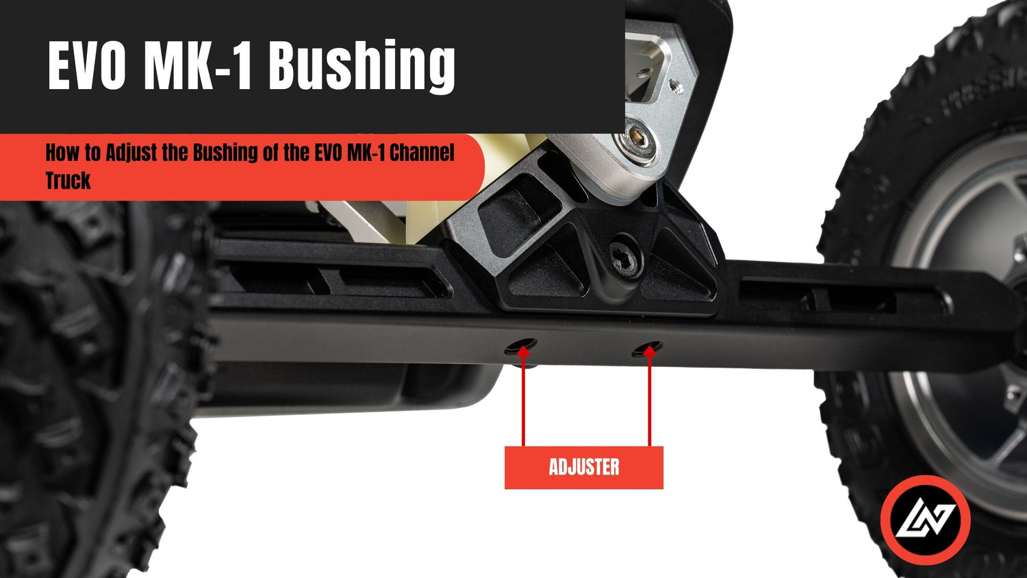 How to Adjust the Bushing of the EVO MK-1 Channel Truck